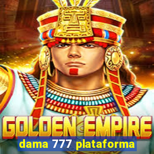 dama 777 plataforma