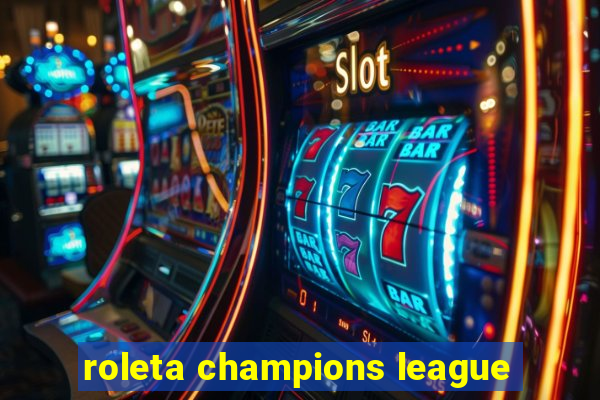 roleta champions league