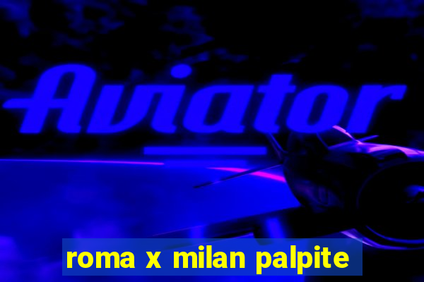 roma x milan palpite