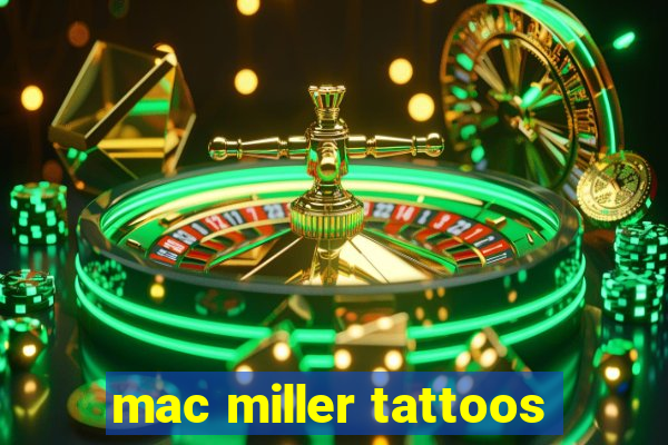 mac miller tattoos