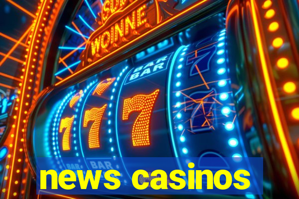 news casinos