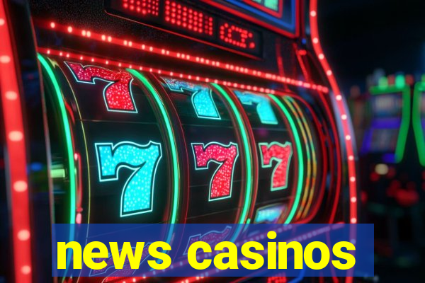 news casinos