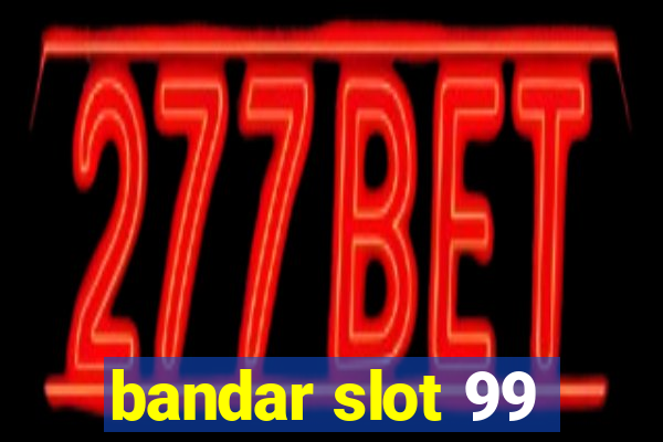 bandar slot 99