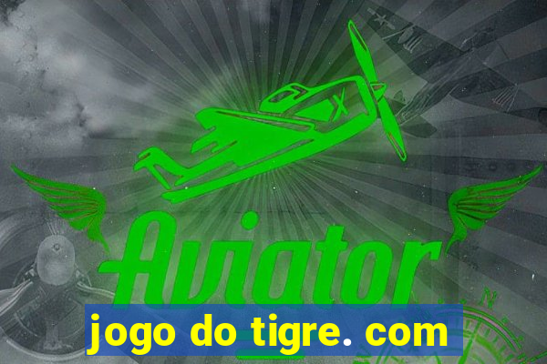 jogo do tigre. com