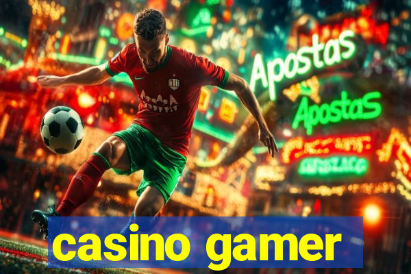 casino gamer