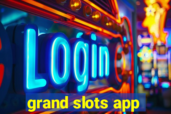 grand slots app