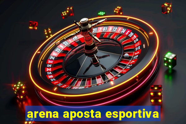 arena aposta esportiva