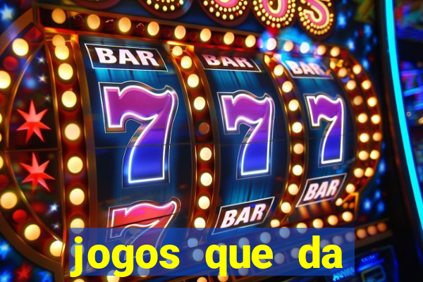 jogos que da dinheiro online