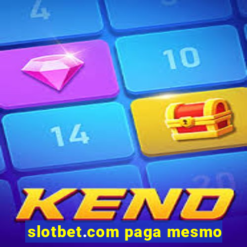 slotbet.com paga mesmo