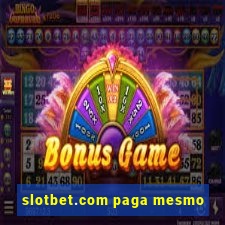 slotbet.com paga mesmo