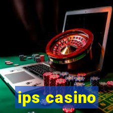 ips casino