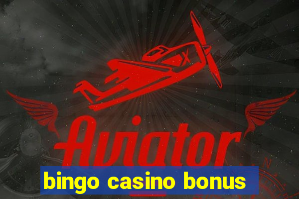 bingo casino bonus