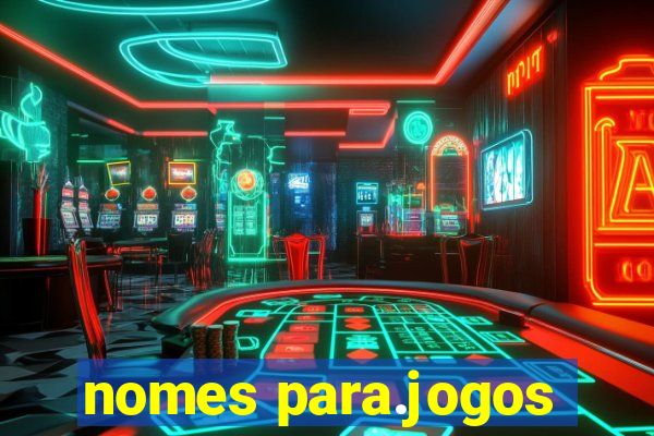 nomes para.jogos