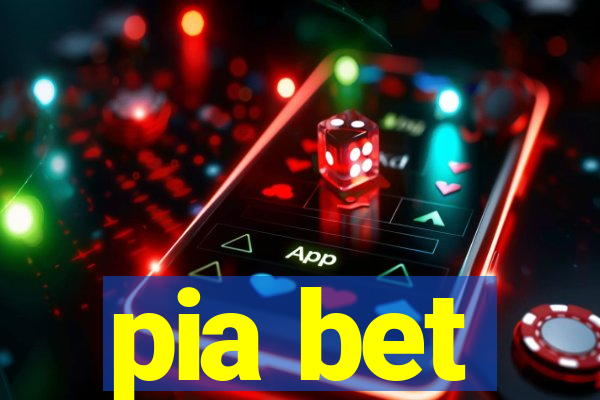 pia bet