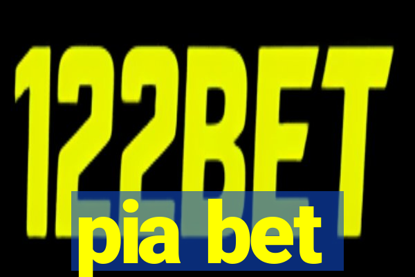 pia bet