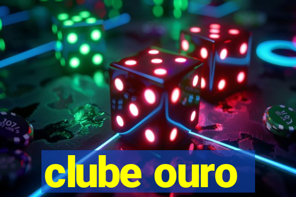 clube ouro