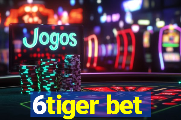 6tiger bet