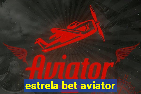 estrela bet aviator