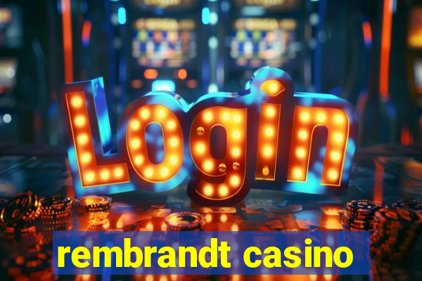 rembrandt casino