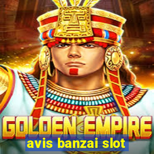 avis banzai slot