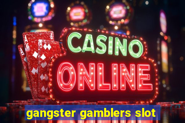 gangster gamblers slot