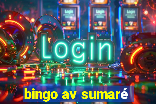 bingo av sumaré