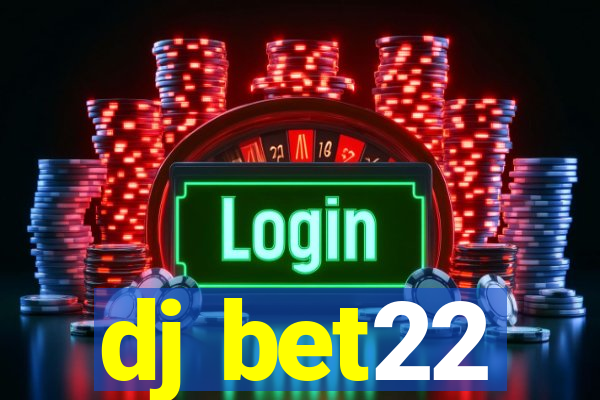 dj bet22