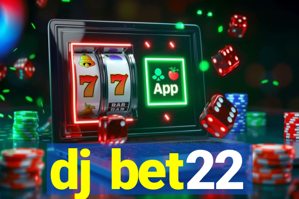 dj bet22