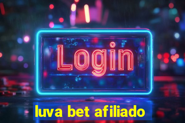 luva bet afiliado