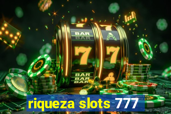 riqueza slots 777