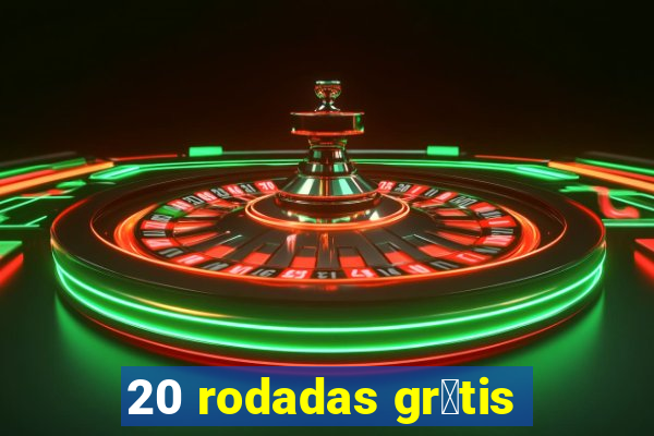 20 rodadas gr谩tis