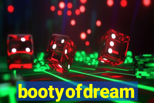 bootyofdream