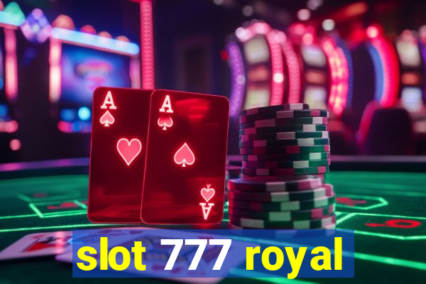 slot 777 royal