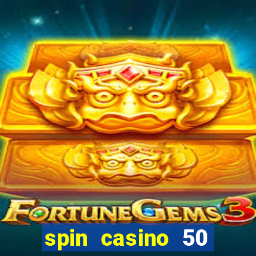 spin casino 50 free spins