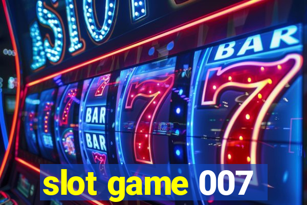 slot game 007