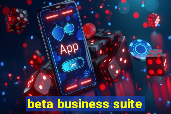 beta business suite