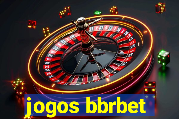 jogos bbrbet