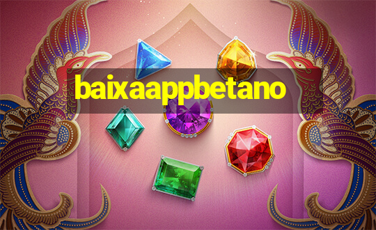 baixaappbetano