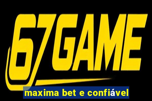 maxima bet e confiável