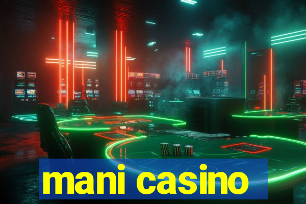 mani casino