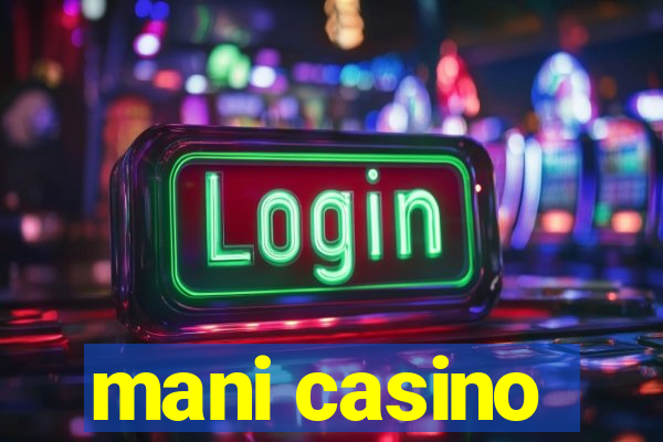 mani casino