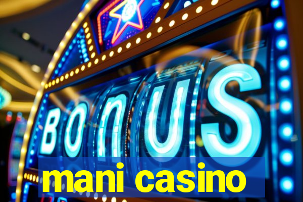 mani casino