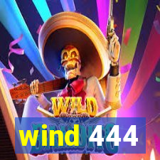 wind 444