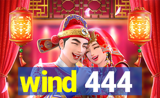 wind 444