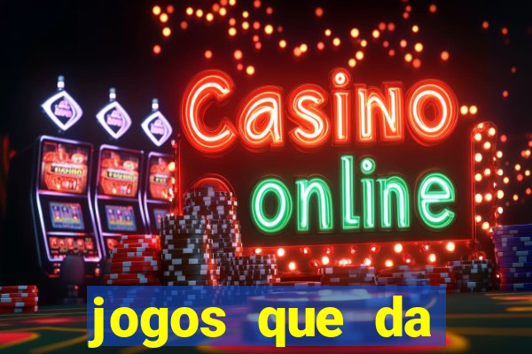 jogos que da dinheiro sem depositar nada