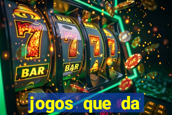 jogos que da dinheiro sem depositar nada