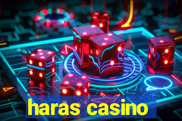 haras casino