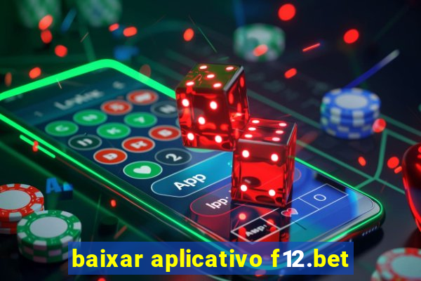 baixar aplicativo f12.bet