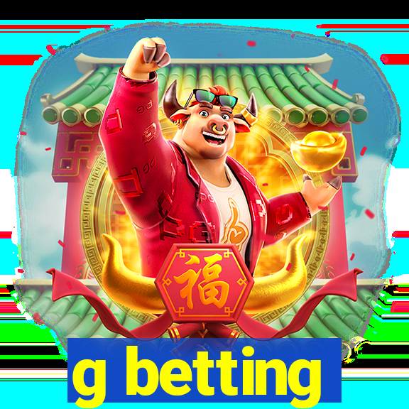 g betting