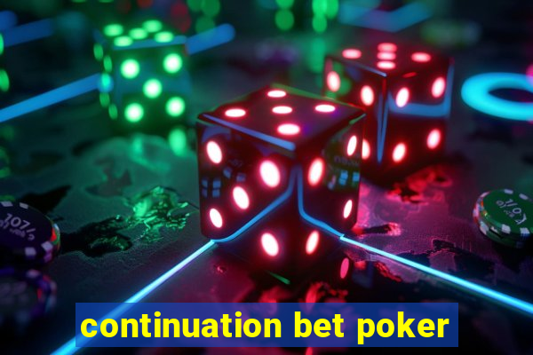 continuation bet poker